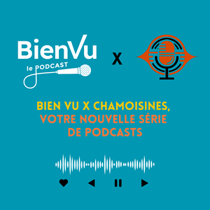 BIEN VU x CHAMOISINES