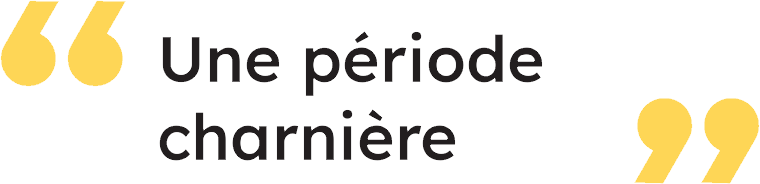 Une période charnière