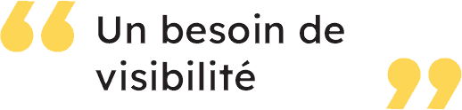 "Un besoin de visibilité"