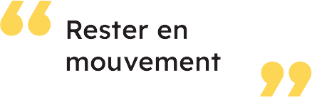 "Rester en mouvement"